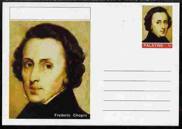 Palatine (Fantasy) Personalities - Frederic Chopin (Composer) postal stationery card unused and fine, stamps on , stamps on  stamps on personalities, stamps on  stamps on chopin, stamps on  stamps on music, stamps on  stamps on composers, stamps on  stamps on 