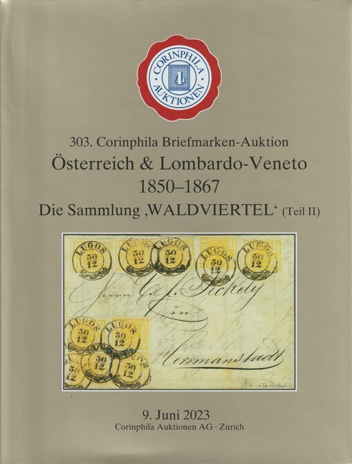 Auction Catalogue - Austria & Lombardo - The Wald Vertel collection part 2 - Corinphila 9 June 2023 - Hard back complete with prices realised - UK buyers only please., stamps on austria