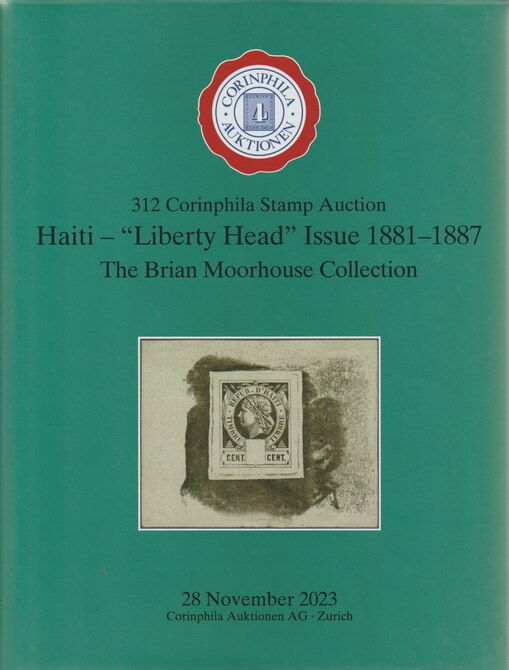 Auction Catalogue - Haiti - The Brian Moorhouse Collection - Corinphila 28 Nov 2023 - Hard back complete with prices realised - UK buyers only please., stamps on haiti