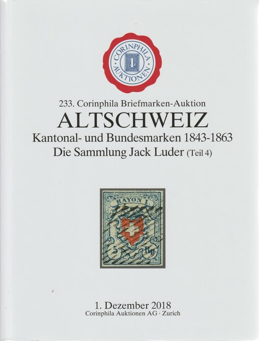 Auction Catalogue - Switzerland  - The Jack Luder collection part 4 - Corinphila 1 Dec 2018 - Hard back complete with prices realised - UK buyers only please., stamps on switzerland