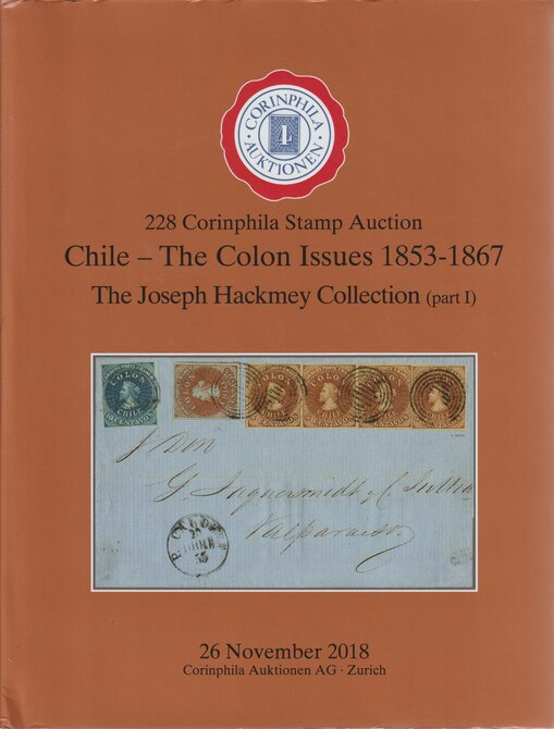 Auction Catalogue - Chile (Colon Issues) - The Joseph Hackney Collection part 1 - Corinphila 26 Nov 2018 - Hard back complete with prices realised - UK buyers only please..., stamps on chile