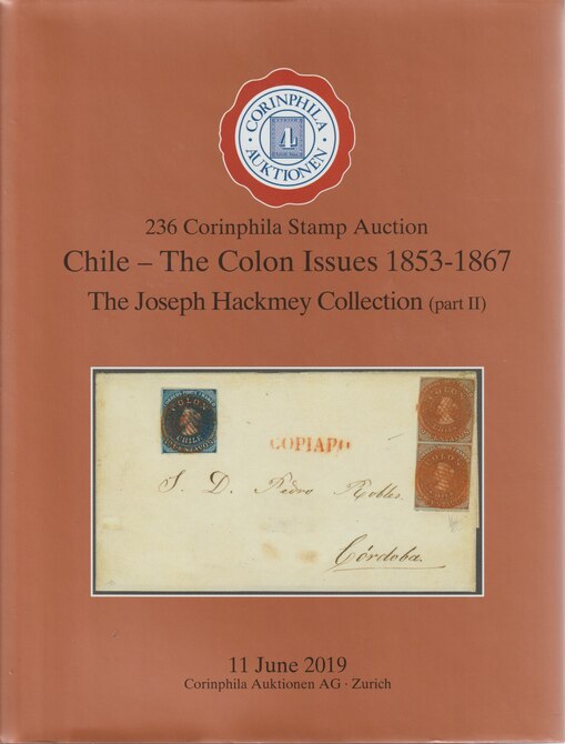 Auction Catalogue - Chile (Colon Issues) - The Joseph Hackney Collection part 2 - Corinphila 11 Jun 2019 - Hard back complete with prices realised - UK buyers only please..., stamps on chile