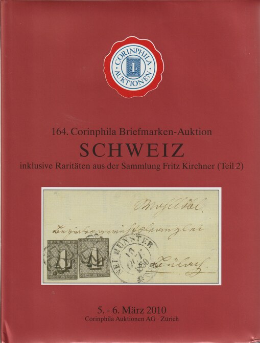 Auction Catalogue - Switzerland - Includes the Fritz Kirchmer collection part 2 - Corinphila 4-5 March 2010 - Hard back catalogue only - UK buyers only please., stamps on switzerland